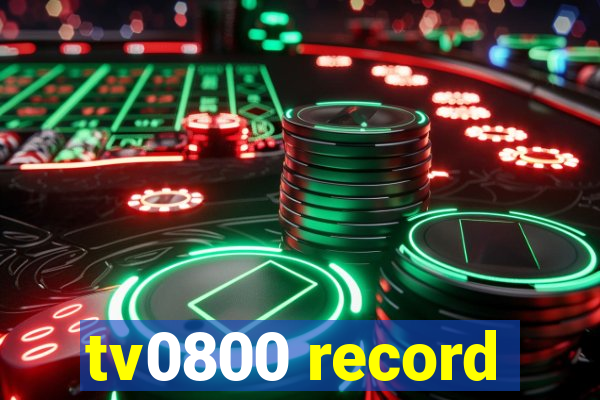 tv0800 record